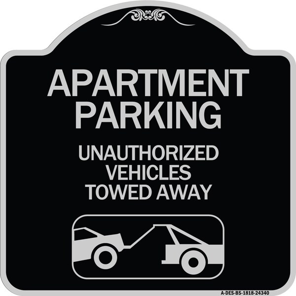 Signmission Apartment Parking Unauthorized Vehicles Towed Away Heavy-Gauge Alum Sign, 18" x 18", BS-1818-24340 A-DES-BS-1818-24340 - main